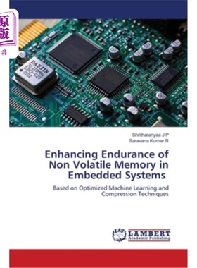 海外直订Enhancing Endurance of Non Volatile Memory in Embedded Systems 增强嵌入式系统中非易失性存储器的耐用性