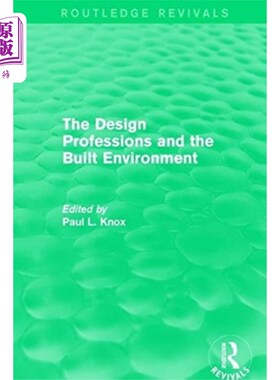 海外直订Routledge Revivals: The Design Professions and t... 劳特利奇复兴:设计专业与建筑环境(1988)
