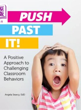 海外直订Push Past It!: A Positive Approach to Challenging Classroom Behaviors 推开它！：挑战课堂行为的积极方法