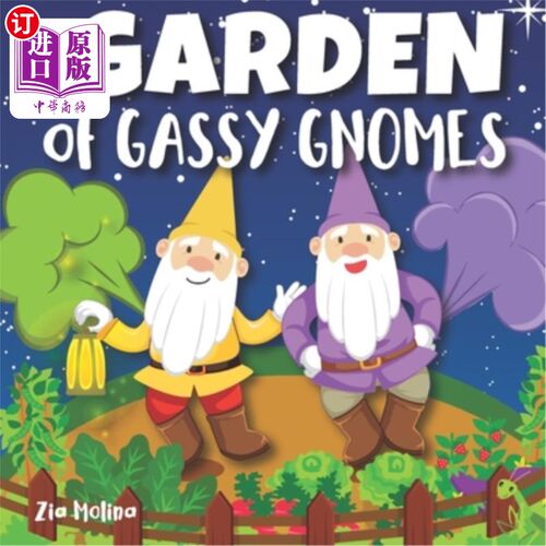 海外直订The Garden of Gassy Gnomes: A Funny Rhyming Fart Book For Kids, A Read Aloud Sto 瓦斯侏儒花园：一个有趣的押