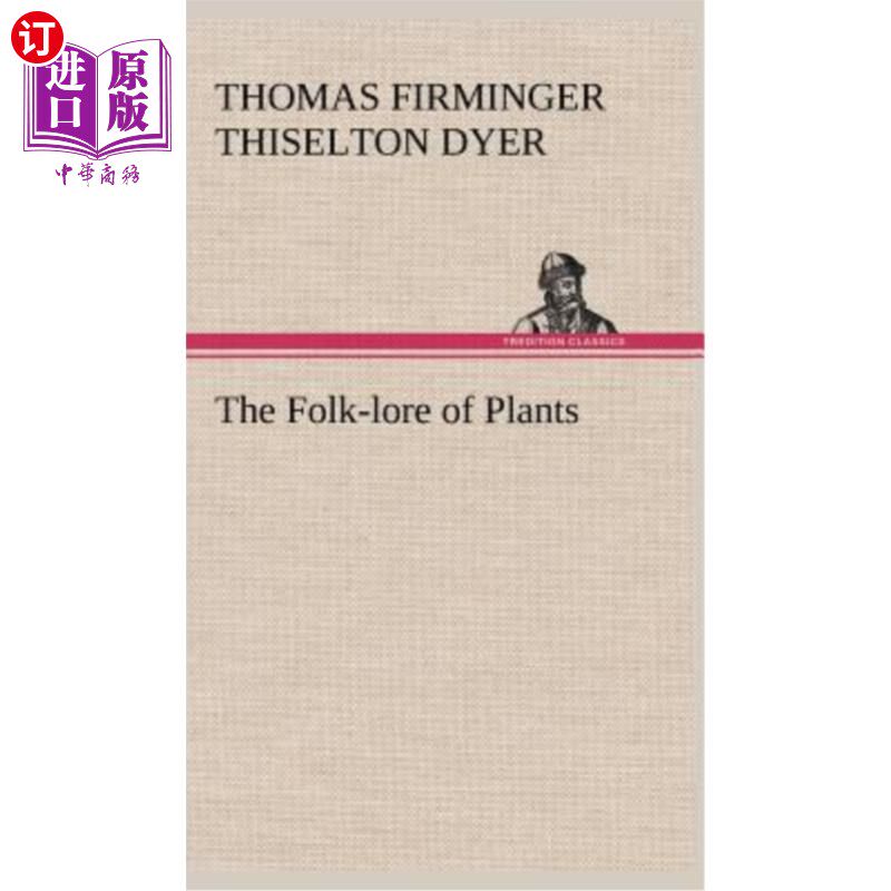 海外直订The Folk-lore of Plants 关于植物的民间传说