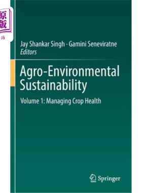 海外直订Agro-Environmental Sustainability: Volume 1: Managing Crop Health 农业环境可持续性:第1卷:管理作物健康