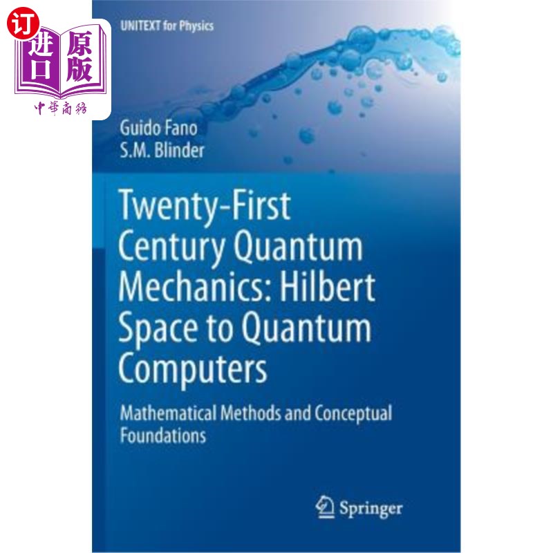 海外直订Twenty-First Century Quantum Mechanics: Hilbert Space to Quantum Computers: Math