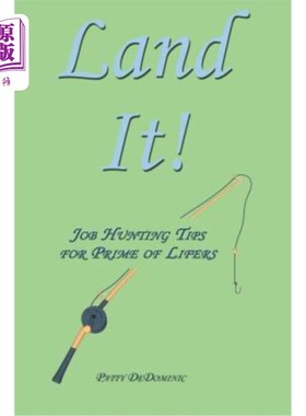 海外直订Land It!: Job Hunting Tips for Prime of Lifers 土地!:给壮年人士的求职建议