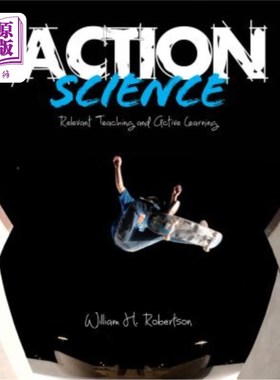 海外直订Action Science: Relevant Teaching and Active Learning 行动科学：相关教学与主动学习