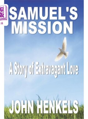 海外直订Samuel's Mission: A Story of Extravagant Love 撒母耳的使命:一个奢侈的爱情故事
