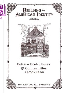 海外直订Building an American Identity: Pattern Book Homes and Communities, 1870-1900 建立美国身份：1870-1900年的模