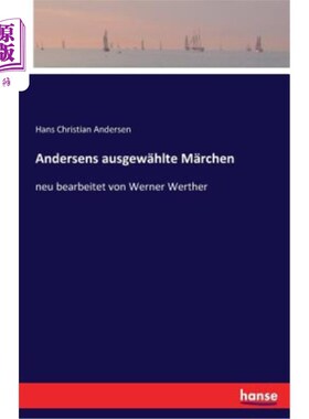 海外直订德语 Andersens ausgew?hlte M?rchen: neu bearbeitet von Werner Werther 安徒生公司