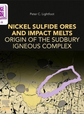 海外直订Nickel Sulfide Ores and Impact Melts: Origin of the Sudbury Igneous Complex 硫化镍矿石和冲击熔体：萨德伯里