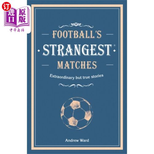 海外直订Football's Strangest Matches 足球最奇怪的比赛