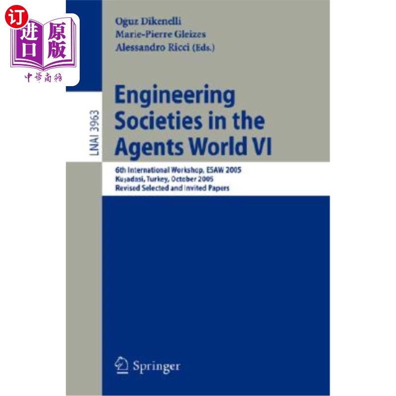 海外直订Engineering Societies in the Agents World VI: 6th International Workshop, Esaw 2 代理商世界工程学会第六届: