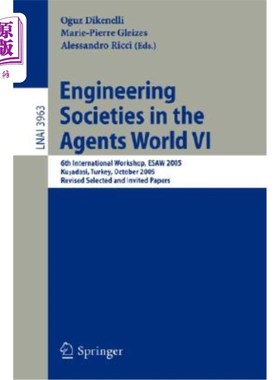 海外直订Engineering Societies in the Agents World VI: 6th International Workshop, Esaw 2 代理商世界工程学会第六届：