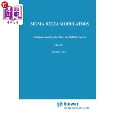 海外直订SIGMA Delta Modulators: Nonlinear Decoding Algorithms and Stability Analysis Sigma-Delta调制器：非线性解