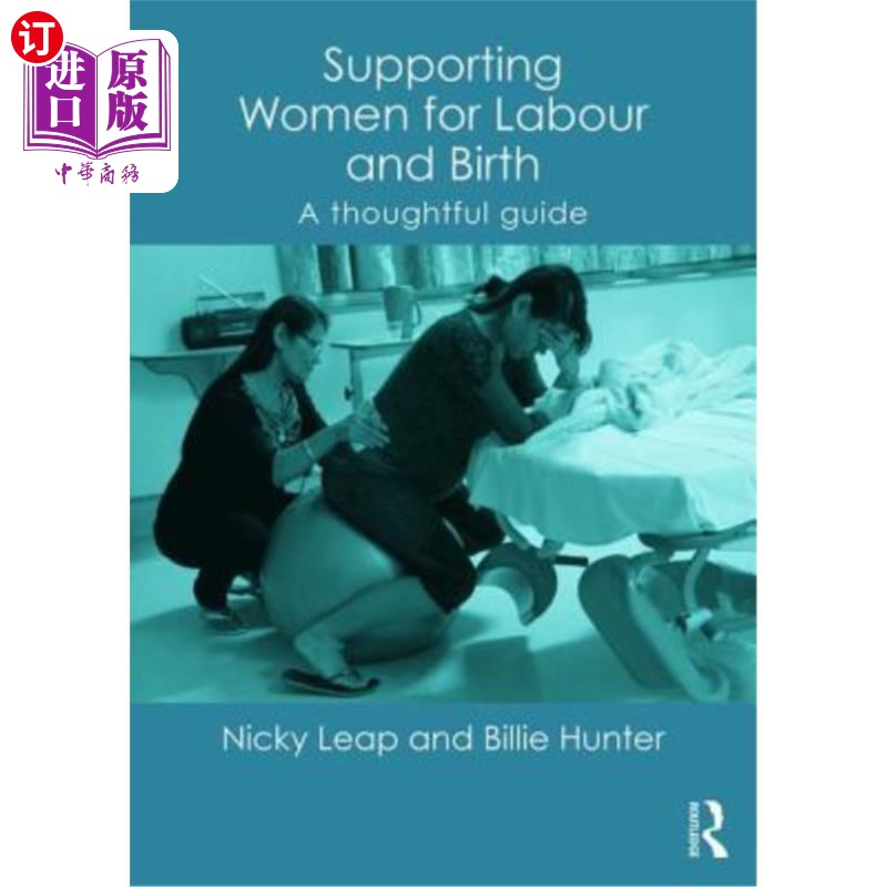 海外直订医药图书Supporting Women for Labour and Birth: A Thoughtful Guide 支持妇女分娩:深思熟虑的指南