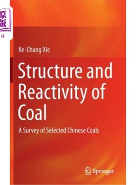 海外直订Structure and Reactivity of Coal: A Survey of Selected Chinese Coals 煤的结构与反应性:中国选煤概况