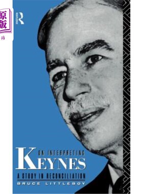 海外直订On Interpreting Keynes: A Study in Reconciliation 解读凯恩斯：和解研究