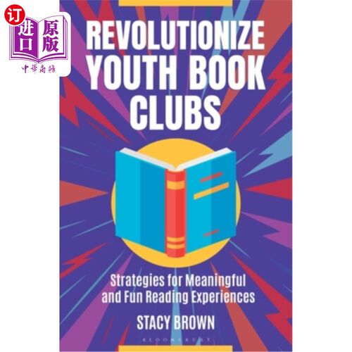 海外直订Revolutionize Youth Book Clubs: Strategies for Meaningful and Fun Reading Experi 革命青年读书俱乐部：有意义