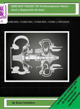 海外直订2000 SEAT TOLEDO TDI Turbocompresor Reconstruir y Reparación de Guía: 712968-000 2000座托莱多TD