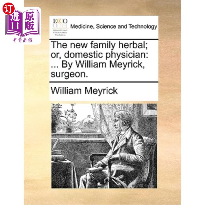 海外直订医药图书The new family herbal; or, domestic physician: ... By William Meyrick, surgeon. 新家族草药;或者，家