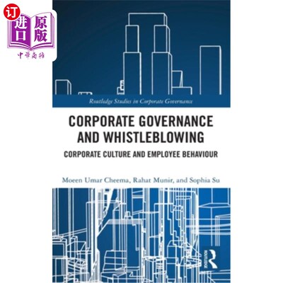 海外直订Corporate Governance and Whistleblowing: Corporate Culture and Employee Behaviou 企业治理与举报:企业文化与