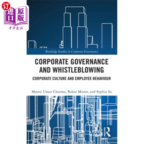 海外直订Corporate Governance and Whistleblowing: Corporate Culture and Employee Behaviou 企业治理与举报:企业文化与