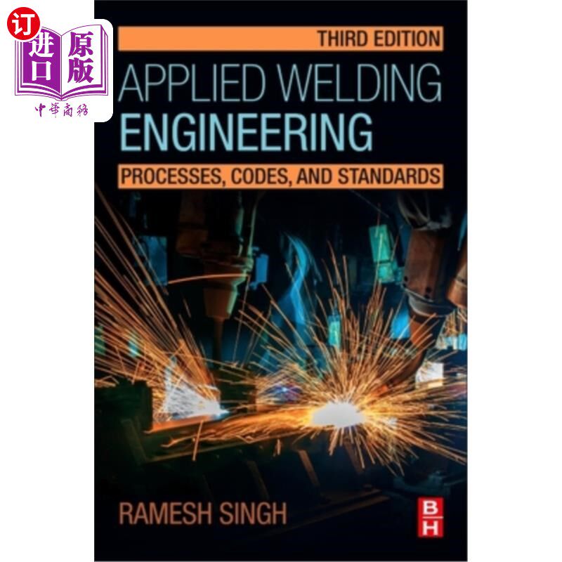 海外直订Applied Welding Engineering: Processes, Codes, and Standards 应用焊接工程:过程,规范和标准