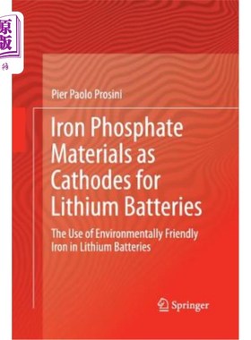 海外直订Iron Phosphate Materials as Cathodes for Lithium Batteries: The Use of Environme 磷酸铁材料作为锂电池的阴极