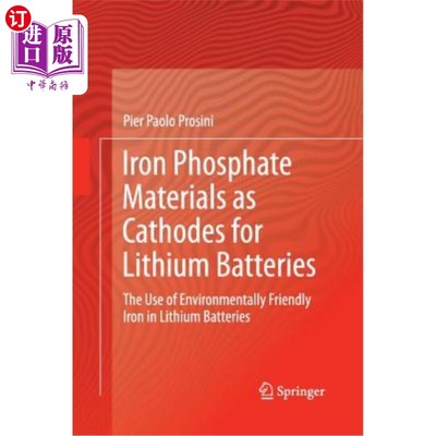 海外直订Iron Phosphate Materials as Cathodes for Lithium Batteries: The Use of Environme 磷酸铁材料作为锂电池的阴极