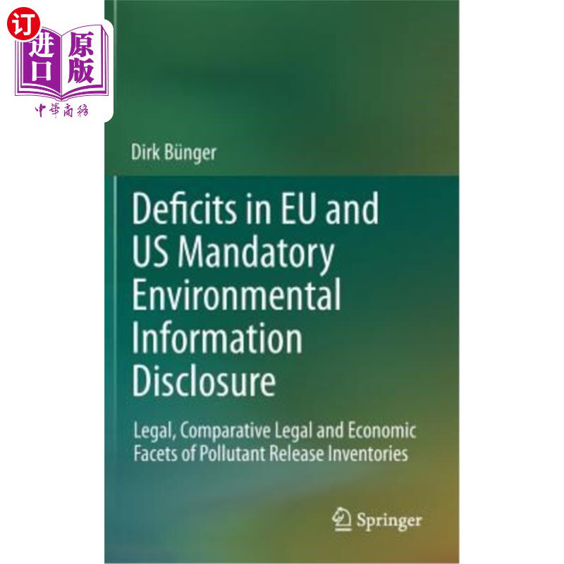 海外直订Deficits in Eu and Us Mandatory Environmental Information Disclosure: Legal, Com 欧盟和美国强制性环境信息披
