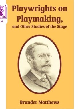 海外直订Playwrights on Playmaking, and Other Studies of the Stage 剧作家对戏剧制作的研究，以及对舞台的其他研究