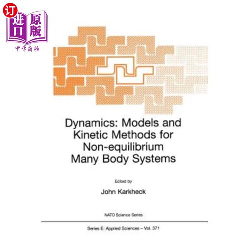 海外直订Dynamics: Models and Kinetic Methods for Non-Equilibrium Many Body Systems 动力学：非平衡多体系统的模型和动