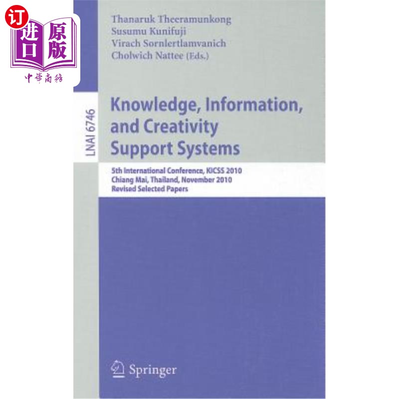 海外直订Knowledge, Information, and Creativity Support Systems: 5th International Confer 知识、信息和创造力支持系统