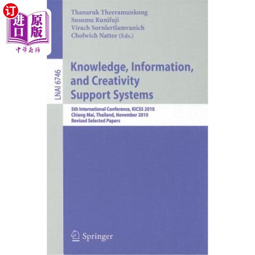 海外直订Knowledge, Information, and Creativity Support Systems: 5th International Confer 知识、信息和创造力支持系统