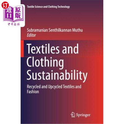 海外直订Textiles and Clothing Sustainability: Recycled and Upcycled Textiles and Fashion 纺织品和服装的可持续性:回