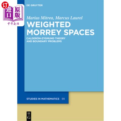 海外直订Weighted Morrey Spaces: Calderón-Zygmund Theory and Boundary Problems 加权Morrey空间：Calderón-Z