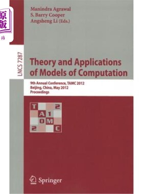 海外直订Theory and Applications of Models of Computation: 9th Annual Conference, TAMC 20 计算模型的理论与应用：第九