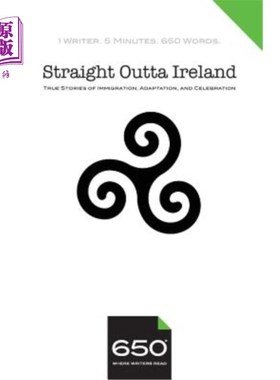 650 Straight Outta Ireland: True Stories of Immigration, Adaptation, and Celebra 650直飞爱尔兰：移民、适应【中商原版】