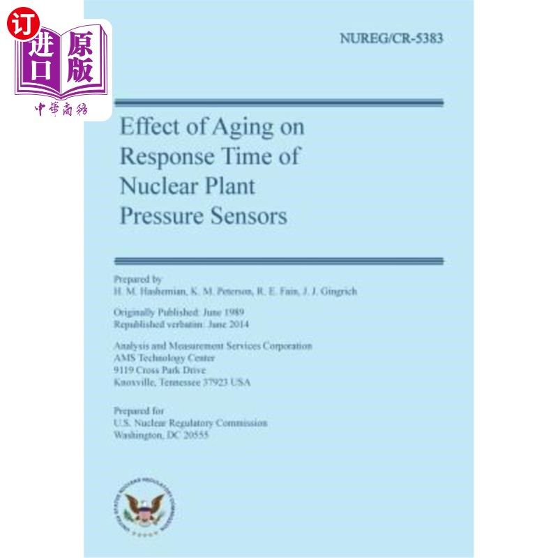 海外直订Effect of Aging on Response Time of Nuclear Plant Pressure Sensors 老化对核电站压力传感器响应时间的影响