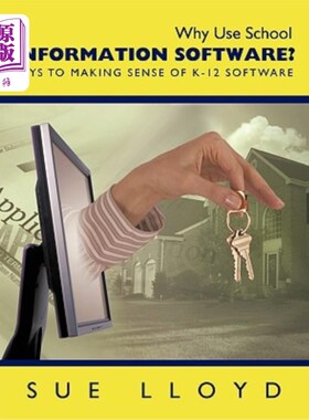 海外直订Why Use School Information Software?: Keys to Making Sense of K-12 Software 为什么使用学校信息软件?:了解K-1