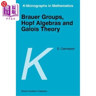 Algebras and Galois 海外直订Brauer 布劳尔群 Hopf Theory Hopf代数和伽罗瓦理论 Groups
