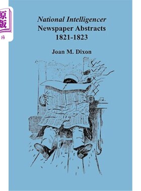 海外直订National Intelligencer Newspaper Abstracts: 1821-1823 国家情报机构报纸摘要：1821-1823
