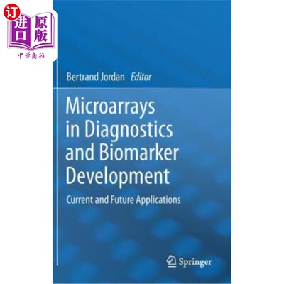 海外直订Microarrays in Diagnostics and Biomarker Development: Current and Future Applica 诊断和生物标志物开发中的微
