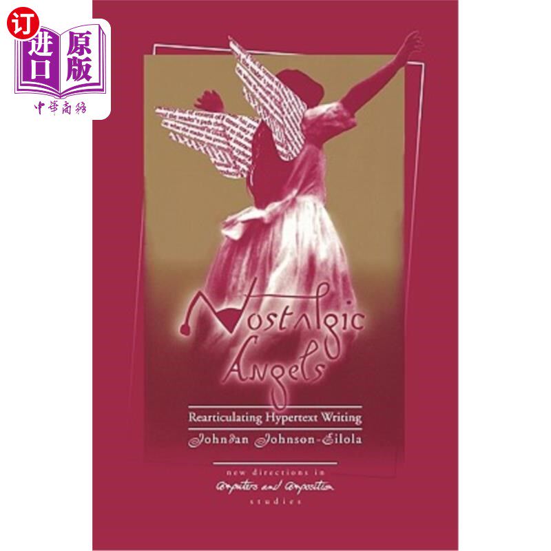 海外直订Nostalgic Angels: Rearticulating Hypertext Writing 怀旧天使：超文本写作的再现
