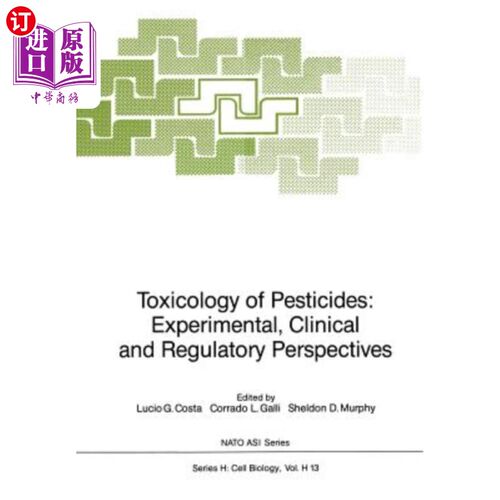 海外直订医药图书Toxicology of Pesticides: Experimental, Clinical and Regulatory Perspectives 农药毒理学：实验、临床