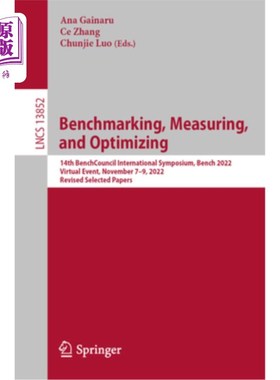 海外直订Benchmarking, Measuring, and Optimizing: 14th Benchcouncil International Symposi 基准，测量和优化:第十四届B
