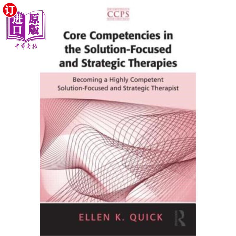 海外直订医药图书Core Competencies in the Solution-Focused and Strategic Therapies: Becoming a Hi 解决方案和战略治疗