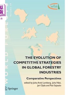 海外直订The Evolution of Competitive Strategies in Global Forestry Industries: Comparati 全球林业产业竞争战略的演变