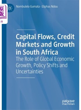 海外直订Capital Flows, Credit Markets and Growth in Sout... 南非的资本流动、信贷市场和增长