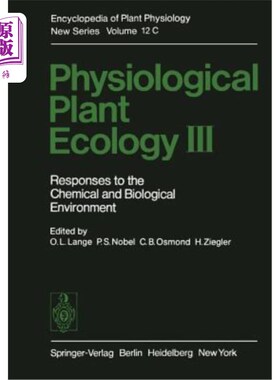 海外直订Physiological Plant Ecology III: Responses to the Chemical and Biological Enviro 植物生理生态学III：对化学