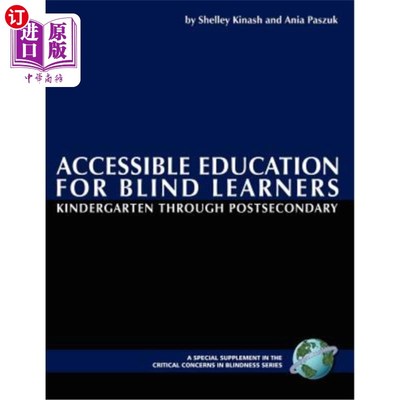 海外直订Accessible Education for Blind Learners Kindergarten Through Postsecondary (PB) 盲生幼儿园至专上教育（PB）
